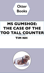 MS GUMSHOE TOO TALL